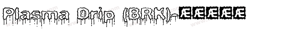 Plasma Drip (BRK)字体转换